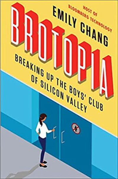 Brotopia by Emily Chang